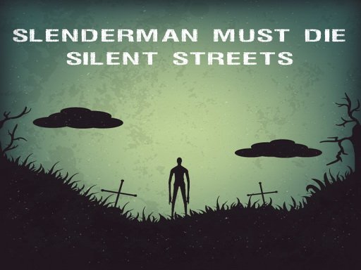 Play Slenderman Must Die: Silent Streets Game