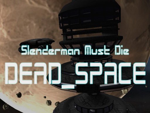 Play Slenderman Must Die: Dead Space Game