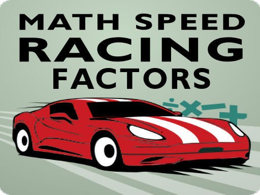 Play Math Speed Racing Factors Game