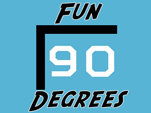 Play Fun 90 Degrees Game