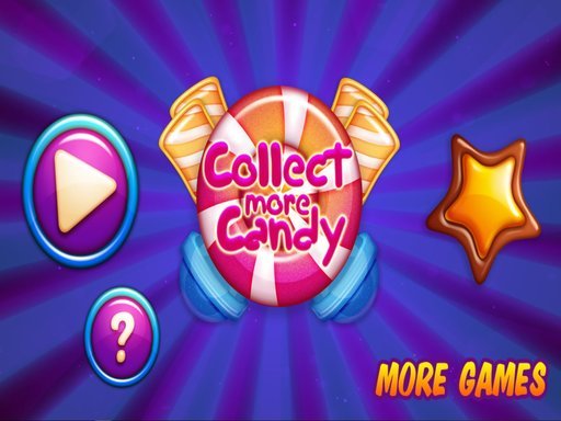 Play Collect More Candy Game