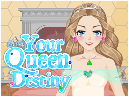 Play Your Queen Destiny Game