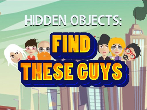 Play Find These Guys Game